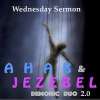  Ahab & Jezebel. (Wednesday Sermon)